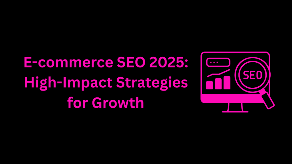 e-commerce-seo-2025-high-impact-strategies-for-growth