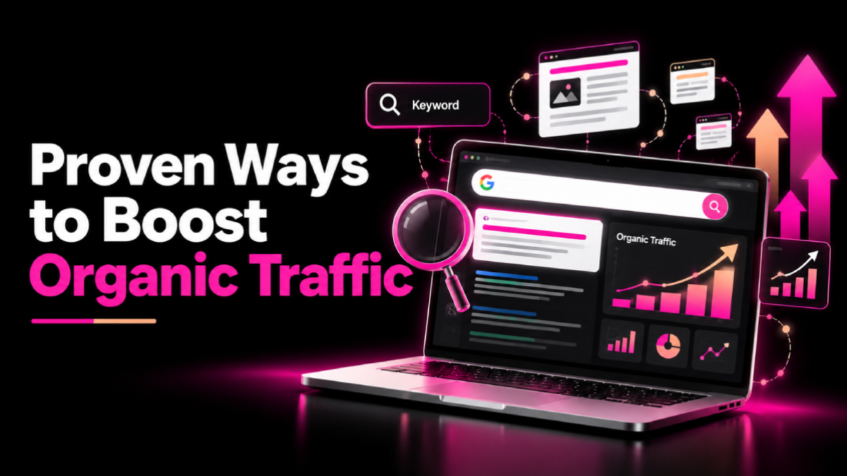 Proven Ways to Boost Organic Traffic